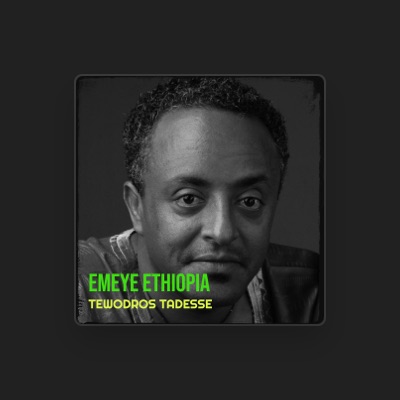 Ouve tewodros tadesse, vê vídeos de música, lê a biografia, vê as datas da digressão e muito mais!