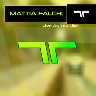 Live as You Like (Extended) by Mattia Falchi song reviws