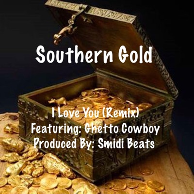 I Love You (feat. Ghetto Cowboy) [Remix] - Single