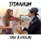 Titanium (feat. Karolina Protsenko) [Sax & Violin] artwork