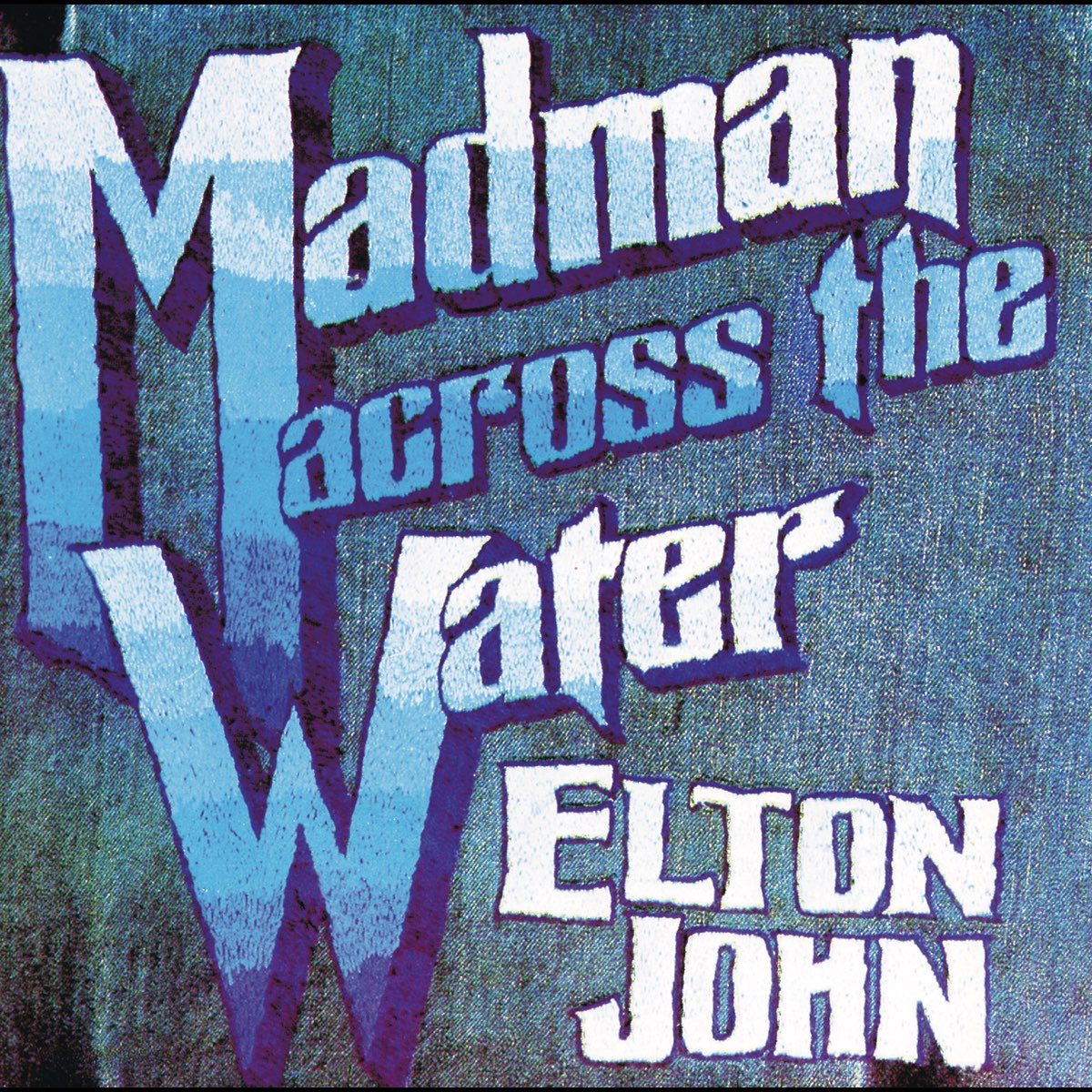 Madman Across the Water - Album by Elton John - Apple Music