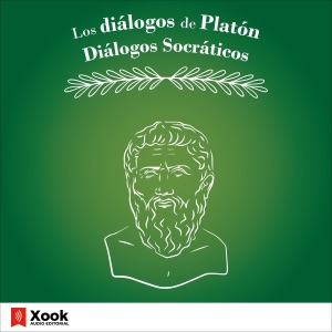 Los diálogos de Platón [Plato's Dialogues]: Diálogos Socráticos [Socratic Dialogues] (Unabridged)
