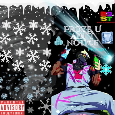 Froze, U Aint Notice? - Single