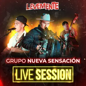 Levemente Live Session by Grupo Nueva Sensacion album reviews, ratings, credits