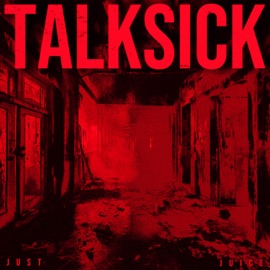 Talksick Just Juice