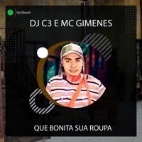 Que Bonita Sua Roupa (feat. Mc Gimenes) [Versão Baile] - Single - Dj C3