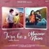 Tera Ho Raha Hoon X Manzoore Nazar - Single