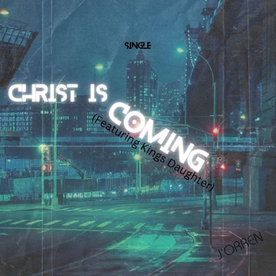 Christ Is Coming (feat. Kings Daughter) [Remix] - Single