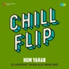 Hum Yahan (Chill Flip) - Single