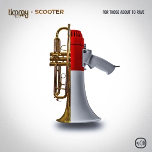 Timmy Trumpet & Scooter - For Those About To Rave - 排舞 音乐