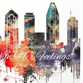 In Her Feelings (feat. Bryso) J3 The Champion