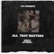All That Matters (feat. Cbe Tremacc & Jugaman) - sleazyq lyrics