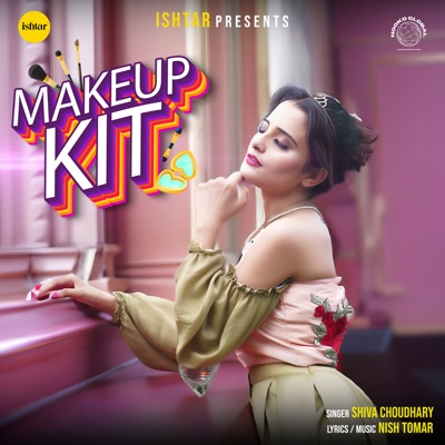 Makeup Kit (feat. Nish Tomar) - Single