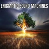 Enigmatic Sound Machines