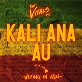 The Vitals 808 - Kali Ana Au (Waiting in Vain)