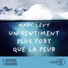 Un sentiment plus fort que la peur - Marc Levy