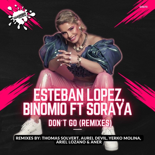 Don't Go (Remixes) [feat. Soraya] - Single