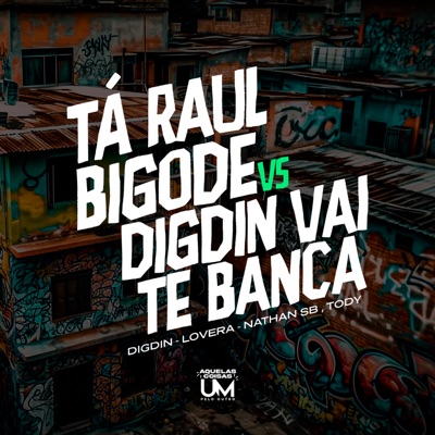 Ta Raul Bigode Vs Digdin Vai Te Banca (feat. mc tody) - Single