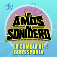 LA CUMBIA DE BOB ESPONJA - Single - Los Amos Del Sonidero