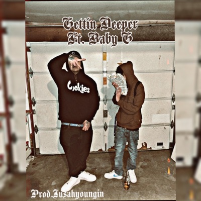 Gettin Deeper (feat. Baby G) - Single