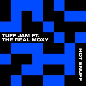 Hot Enuff (feat. The Real Moxy) - Single