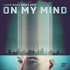 On My Mind (Mona Lisa Mix) - Single