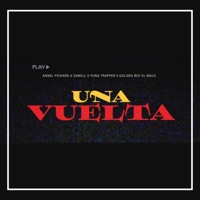 Una vuelta (feat. Yung Trapper, Goldenboy El Malo & Annel Pichard) - Single - Sawell
