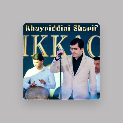 Listen to Khayriddini Sharif, watch music videos, read bio, see tour dates & more!