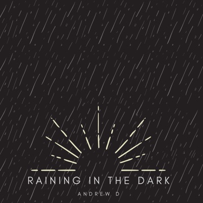 Raining in the Dark - Single