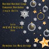 Navidad Navidad LLego / Campanas Navideñas / Jingle Bells (Bailable Merengue Style Special Version) artwork
