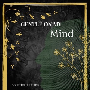 Gentle On My Mind - Single