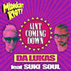 Ain't Coming Down (feat. Suki Soul) - Da Lukas