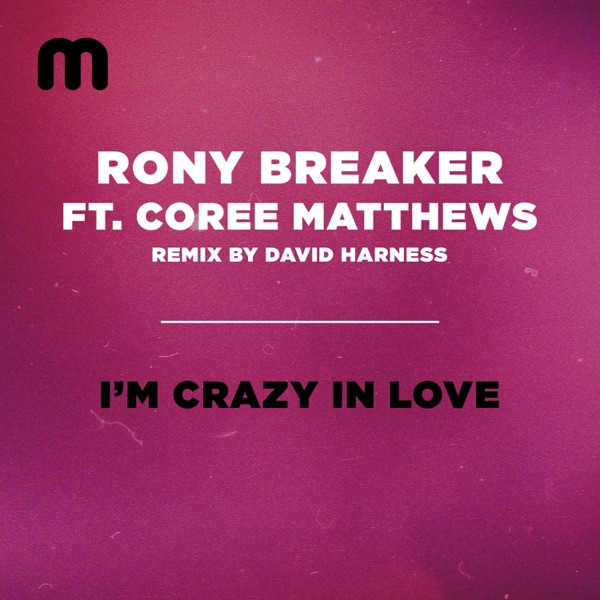 I'm Crazy In Love (feat. Coree Mathews) - EP