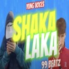 Shaka Laka (feat. 99Beatz) - Single