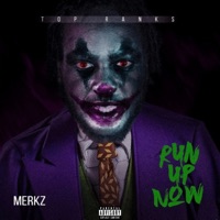 Run up Now (feat. Topranks) - Single - Merkz
