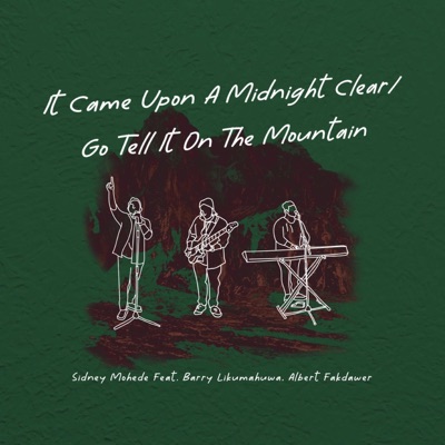 It Came Upon a Midnight Clear / Go Tell It on the Mountain (feat. Barry Likumahuwa & Albert Fakdawer) - Single