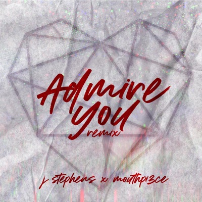 Admire You (feat. Mouthpi3ce) [Remix] - Single