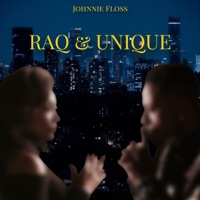 Raq & Unique - Single - Johnnie Floss