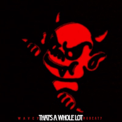 That's a Whole Lot (feat. MObeaty) - Single