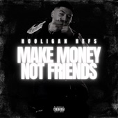 Make Money Not Friends artwork