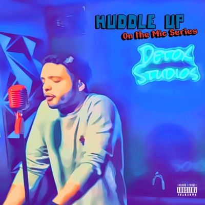 HUDDLE UP (On the Mic Series) - Single