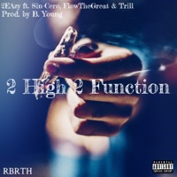 2 High 2 Function (feat. Sin-Cero, FlowTheGreat & TRILL) - Single - The Infamous 2EAzy