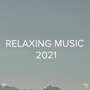 !!!" Relaxing Music 2021 "!!!
