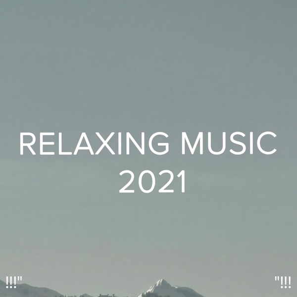 !!!" Relaxing Music 2021 "!!!