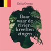 Daar waar de rivierkreeften zingen - Vlaamse editie (Onverkort) - Delia Owens