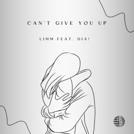 Can't Give You Up (feat. DiA!) LiMM