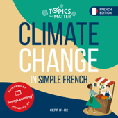 Climate Change in Simple French: Learn French the Fun Way with Topics That Matter (Unabridged) - Olly Richards Cover Art