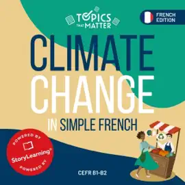 Climate Change in Simple French: Learn French the Fun Way with Topics That Matter (Unabridged)