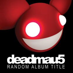 Random Album Title - deadmau5 Cover Art