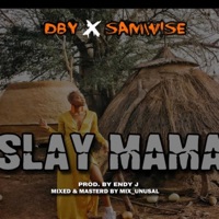 Slay mama (feat. Samwise) - Single - DBY